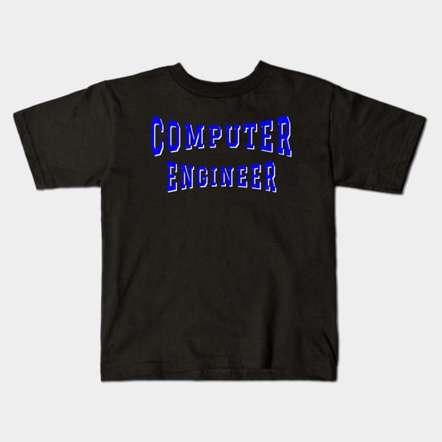 Computer Engineer in Blue Color Text Kids T-Shirt by The Black Panther